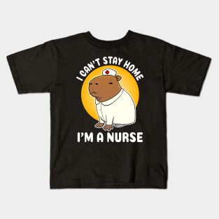 I can't stay home I'm a nurse Capybara Nurse Costume Kids T-Shirt